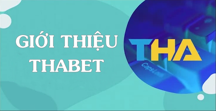 Giới thiệu THABET về các thông tin cơ bản