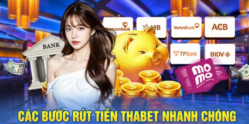 Cung cấp thông tin rút tiền THABET theo yêu cầu