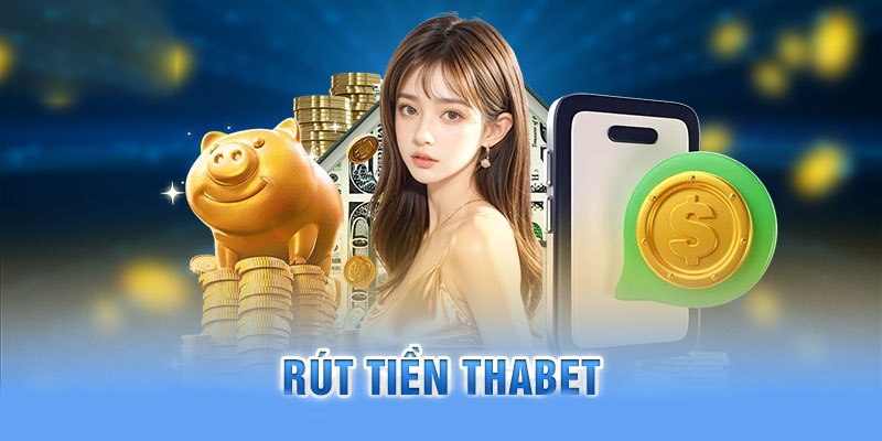 THABET hỗ trợ rút tiền miễn phí