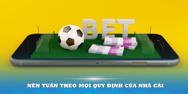 Người chơi nên tuân theo mọi quy định của nhà cái