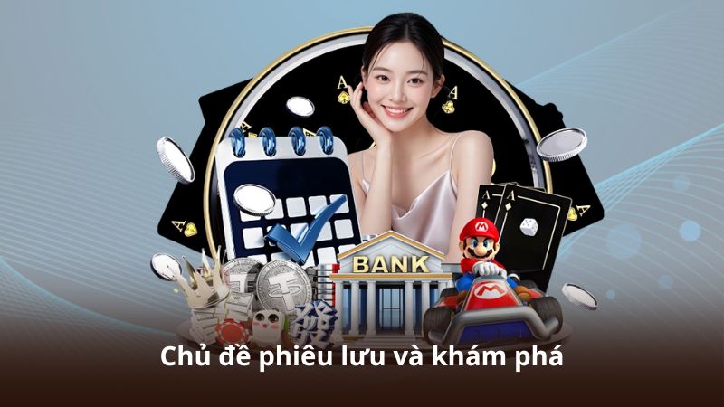 Chủ đề phiêu lưu và khám phá
